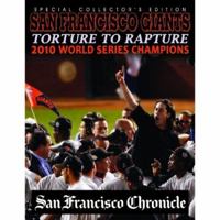 San Francisco Giants Torture to Rapture 2010 World Series Champions 098438829X Book Cover