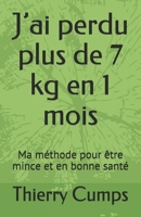J’ai perdu plus de 7 kg en 1 mois: Ma méthode pour être mince et en bonne santé (French Edition) B08CJ2XYNL Book Cover