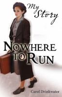 Nowhere to Run: A Second World War refugee's diary, 1938-1943 1407123858 Book Cover