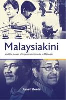 Malaysiakini and the Power of Independent Media in Malaysia 9813252405 Book Cover