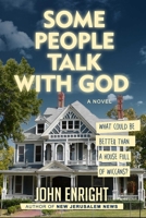 Some People Talk with God: A Novel 1631580957 Book Cover