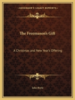 The Freemason's Gift: A Christmas and New Year's Offering 0766153916 Book Cover