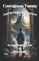 Courageous Tommy: And His Magical Adventures B0BZ37BXJS Book Cover