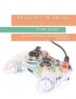 Electrical 2 - AC Theory: Homework Problem and Solution Manual 2nd Edition 165456558X Book Cover