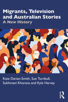 Migrants, Television and Australian Stories: A New History 1032856947 Book Cover