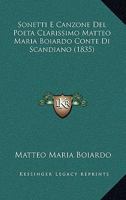 Sonetti E Canzone Del Poeta Clarissimo Matteo Maria Boiardo Conte Di Scandiano 1104468735 Book Cover