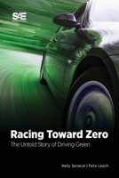 Racing Toward Zero: The Untold Story of Driving Green 1468601466 Book Cover