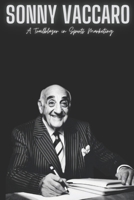 Sonny Vaccaro: A Trailblazer in Sports Marketing B0DW31BKDV Book Cover