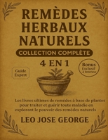 REMÈDES HERBAUX NATURELS COLLECTION COMPLÈTE 4 EN 1 (French Edition) B0F4TYK2DK Book Cover