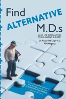Find Alternative M.D.s: Who use alternatives to drugs and surgery: 1965687326 Book Cover