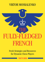 The Fully-Fledged French: Fresh Strategies and Resources for Dynamic Chess Players 9056919393 Book Cover