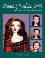 Creating Fashion Dolls: A Step-By-Step Guide to Face Repainting 0875886469 Book Cover