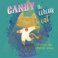 Candy the Circus Cat 1089395701 Book Cover