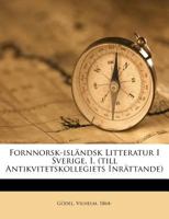 Fornnorsk-isländsk Litteratur I Sverige. I. (till Antikvitetskollegiets Inrättande) 1246223724 Book Cover