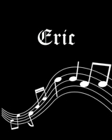 Eric: Sheet Music Note Manuscript Notebook Paper - Personalized Custom First Name Cover - Musician Composer Instrument Composition Book - 12 Staves a Page Staff Line Notepad & Notation Guide - Create, 1702639649 Book Cover