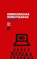 Democracias robotizadas: Escenarios futuros en Estados Unidos y la Unión Europea 849097473X Book Cover