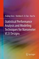 Statistical Performance Analysis and Modeling Techniques for Nanometer VLSI Designs 1461407877 Book Cover