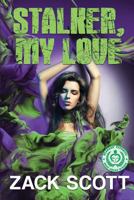 Stalker, My Love 0983750971 Book Cover