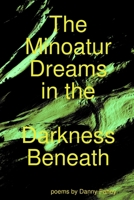 The Minoatur Dreams in the Darkness Beneath 035965925X Book Cover