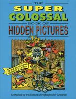 The Super Colossal Book of Hidden Pictures 1563973626 Book Cover