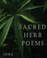 Sacred Herb Poems 0985167289 Book Cover