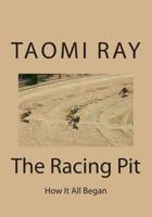 The Racing Pit: How It All Began 1494830051 Book Cover