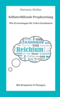 Wie Erwartungen Ihr Leben bestimmen: Selbsterfüllende Prophezeiung (German Edition) 3752642637 Book Cover