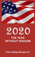 2020 the Year Without Wisdom 195442521X Book Cover