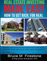 Real Estate Investing Made Easy: How to get rich, for real 1517717655 Book Cover