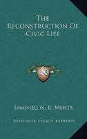 The Reconstruction Of Civic Life 1432582135 Book Cover