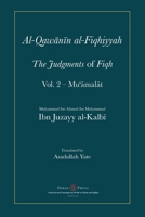 Al-Qawanin al-Fiqhiyyah: The Judgments of Fiqh Vol. 2 - Mu'āmalāt and other matters 1908892889 Book Cover