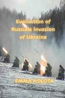 Evaluation of Russia's invasion of Ukraine B09TJ6KFQ2 Book Cover