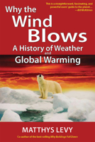 Why the Wind Blows: A History of Weather and Global Warming 0942679318 Book Cover