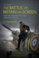 The Battle of Britain on Screen: 'The Few' in British Film and Television Drama (Societies at War) 1474228453 Book Cover