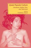 Queer Popular Culture: Literature, Media, Film, and Television 140397490X Book Cover