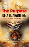 The Purpose of a Quarantine: God’s Language in Times of Crisis 1953689973 Book Cover