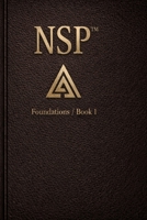 NSP: Foundations The Architecture of Self-Change: the evolution of NLP built for the modern mind (NSP™ INITIATE LIFE CHANGE SERIES Neuro-Symbolic ... Influence, and Human Transformation) B0GNZDL2C9 Book Cover