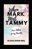 When Mark Met Tammy: Love Letters to My Parents B096TTS1JN Book Cover