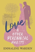 Love And Other Perennial Habits B0BRM1X7J3 Book Cover