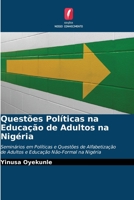 Questões Políticas na Educação de Adultos na Nigéria: Seminários em Políticas e Questões de Alfabetização de Adultos e Educação Não-Formal na Nigéria 6206110370 Book Cover