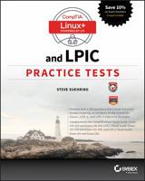 Comptia Linux+ and LPIC Practice Tests: Exams LX0-103/LPIC-1 101-400, LX0-104/LPIC-1 102-400, LPIC-2 201, and LPIC-2 202 1119372690 Book Cover