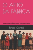O APITO DA FÁBRICA: MANUAL DE INCÊNDIO PARA VIDAS OPERÁRIAS (Portuguese Edition) B0FJRGK948 Book Cover