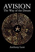 Avision: The Way of the Dream 1453788980 Book Cover