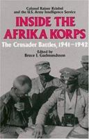 Inside The Afrika Korps: The Crusader Battles, 1941-1942 1853673226 Book Cover