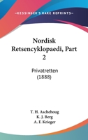 Nordisk Retsencyklopaedi, Part 2: Privatretten (1888) 1160860203 Book Cover