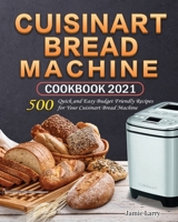 Cuisinart Bread Machine Cookbook 2021 1801248621 Book Cover