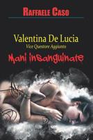 VALENTINA DE LUCIA Vicequestore aggiunto: Mani insanguinate 1081640871 Book Cover