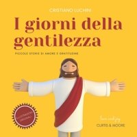 I giorni della gentilezza: Picccole storie di amore e gratitudine - Illustrazioni originali (Love and Joy) B096TTR54M Book Cover