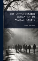 History of Higher Education in Massachusetts 1023701324 Book Cover
