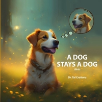 A Dog stays a dog B0CPSJYCZT Book Cover